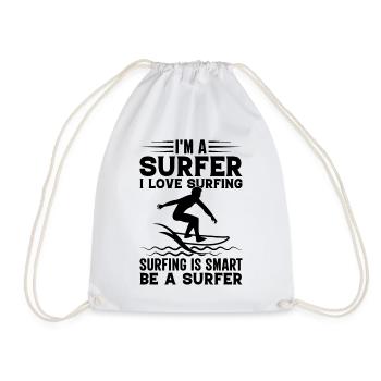 Surfer Je suis un surfeur J’aime surfer est intelligent Soyez un - Sac de sport léger - blanc - Devant