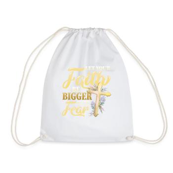 Your faith shall be greater than your fear. - Drawstring Bag - white - Front