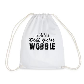 Gobble till you wobble - Thanksgiving saying - Drawstring Bag - white - Front