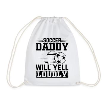 Soccer Daddy Will Yell Loudly - Soccer Player Dadd - Turnbeutel - Weiß - Vorne