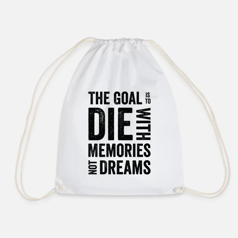 Goal Life Quotes Memories Positive Message Dreams - Drawstring Bag - white