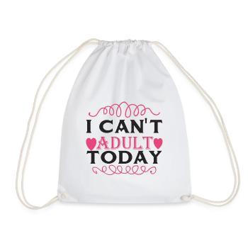 I Can't Adult Today - Funny saying - Drawstring Bag - white - Front