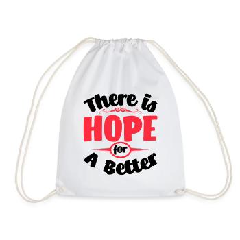 There Is Hope For A Better - Drawstring Bag - white - Front