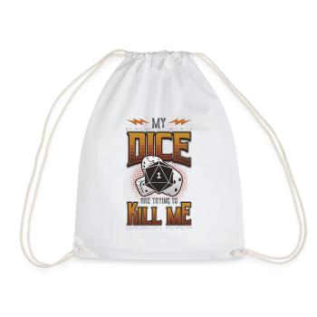 My dice are trying to kill me - Drawstring Bag - white - Front