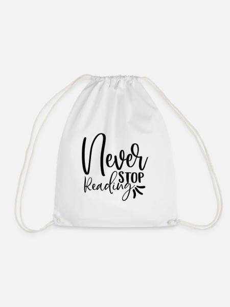 Never Stop Reading - Turnbeutel - Weiß