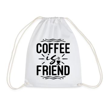 Coffee Is Friend - Funny coffee saying - Drawstring Bag - white - Front