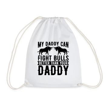 My Daddy Can Fight Bullfighting Torero Bullfighter - Turnbeutel - Weiß - Vorne