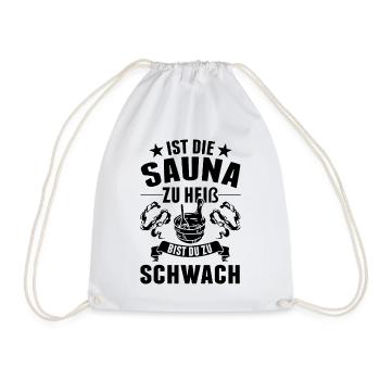 Ist die Sauna zu heiß bist du zu schwach - Turnbeutel - Weiß - Vorne