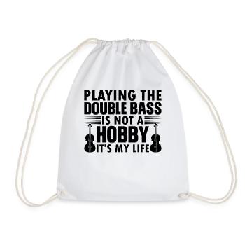 Playing The Double Bass Is Not A Hobby It's My Lif - Drawstring Bag - white - Front