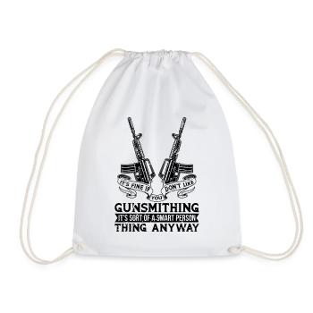 It's Fine If you Don't Like Metalsmith Gunsmiths - Drawstring Bag - white - Front
