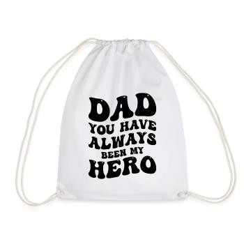 Dad You Have Always Been My Hero - Drawstring Bag - white - Front