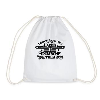 I Don't Bang The Ladies Marching Band Trombonist - Drawstring Bag - white - Front