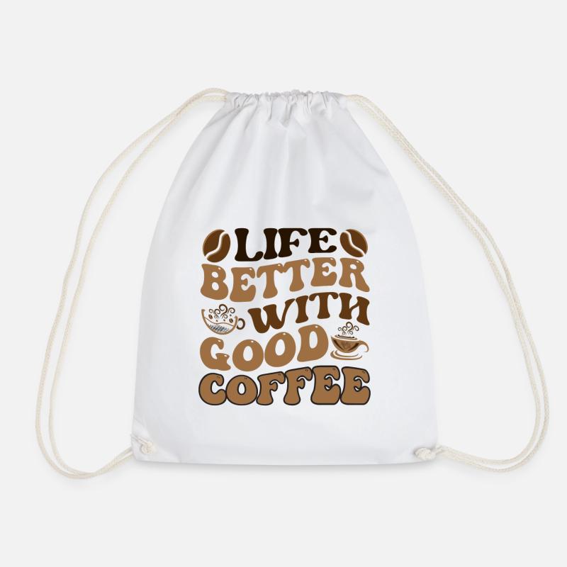Life Better With Good Coffee - Kaffee Spruch - Turnbeutel - Weiß