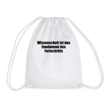 Wissenschaft - Wissenschaft ist das Fundament des - Turnbeutel - Weiß - Vorne