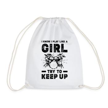 I Know I Play Like A Girl Try To Keep Up - Drummer - Drawstring Bag - white - Front