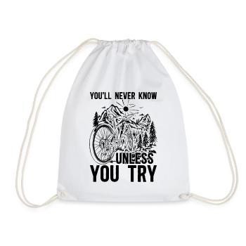 You'll Never Know Unless Bicycle Bicycling Cyclist - Drawstring Bag - white - Front