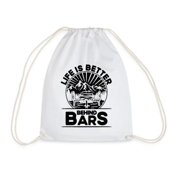 Life Is Better Behind Bars Bicycle Biking Cyclist - Drawstring Bag - white - Front