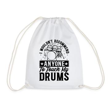I Wouldn't Recommend Anyone To Touch My Drums - Drawstring Bag - white - Front