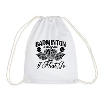 Badminton Is Calling And Racquets Badminton Player - Drawstring Bag - white - Front