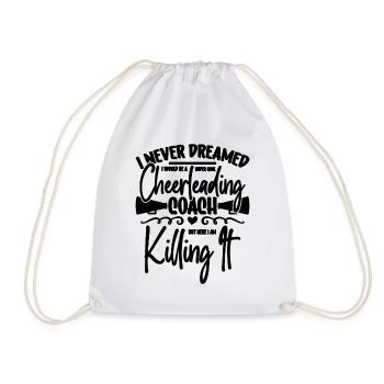 I Never Dreamed I Would Be A Dancer Cheerleader - Drawstring Bag - white - Front