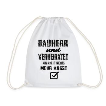 Bauherr Und Verheiratet Mir Macht Nix Mehr Angst - Turnbeutel - Weiß - Vorne