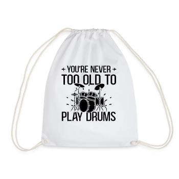You're Never Too Old To Play Drums - Drummer Music - Drawstring Bag - white - Front