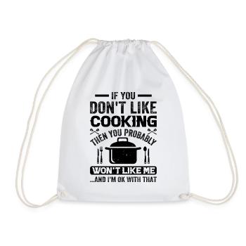 If You Don't Like Cooking Then You Won't Like Me A - Turnbeutel - Weiß - Vorne