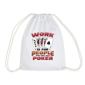 Le travail est pour les gens qui ne peuvent pas jouer au poker - Sac de sport léger - blanc - Devant