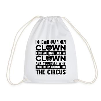 Don't Blame A Clown For Juggling Circus Clowns - Turnbeutel - Weiß - Vorne