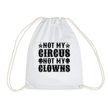 Not My Circus Not My Comedy Clown Circus Clowns - Turnbeutel - Weiß - Vorne