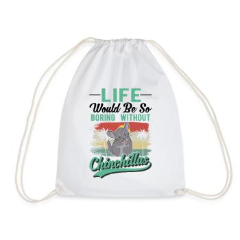 Life would be so boring without Chinchillas - Drawstring Bag - white - Front