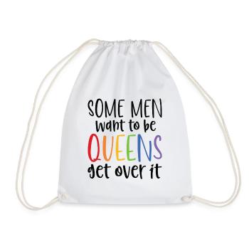 Some Men Want To Be Queens Get Over It - Drawstring Bag - white - Front