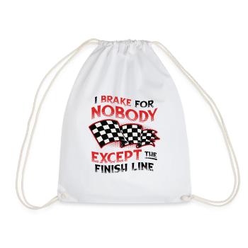 I don't brake for anyone except the finish line - Drawstring Bag - white - Front