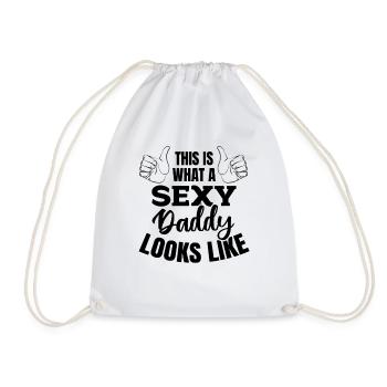 This Is What A Sexy Daddy Looks Like - Fathers Day - Drawstring Bag - white - Front