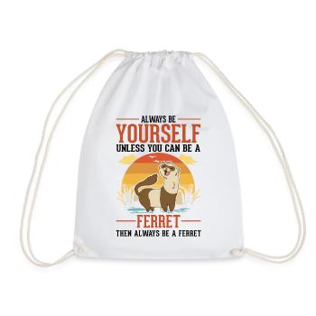 Always be yourself Ferret Frettchen - Drawstring Bag - white - Front