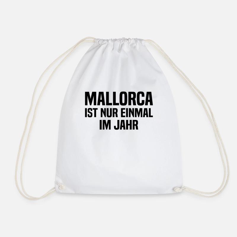 Mallorca Ist Nur Einmal Im Jahr - Turnbeutel - Weiß