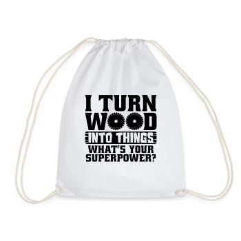 I Turn Wood Into Things Woodworker Woodturner - Drawstring Bag - white - Front