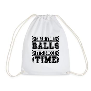 Grab Your Balls It's Bocci Petanque Bocce Player - Drawstring Bag - white - Front
