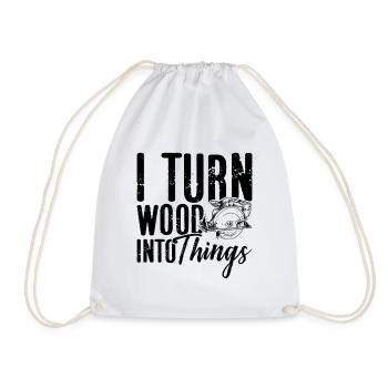 I Turn Wood Into Things Woodworker Woodturner - Drawstring Bag - white - Front