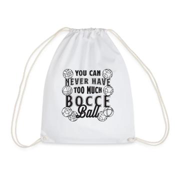 You Can Never Have Too Much Boules Bocce Player - Turnbeutel - Weiß - Vorne