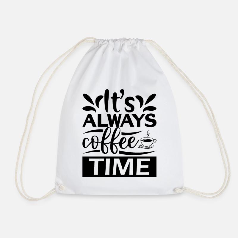 It's Always Coffee Time - Turnbeutel - Weiß