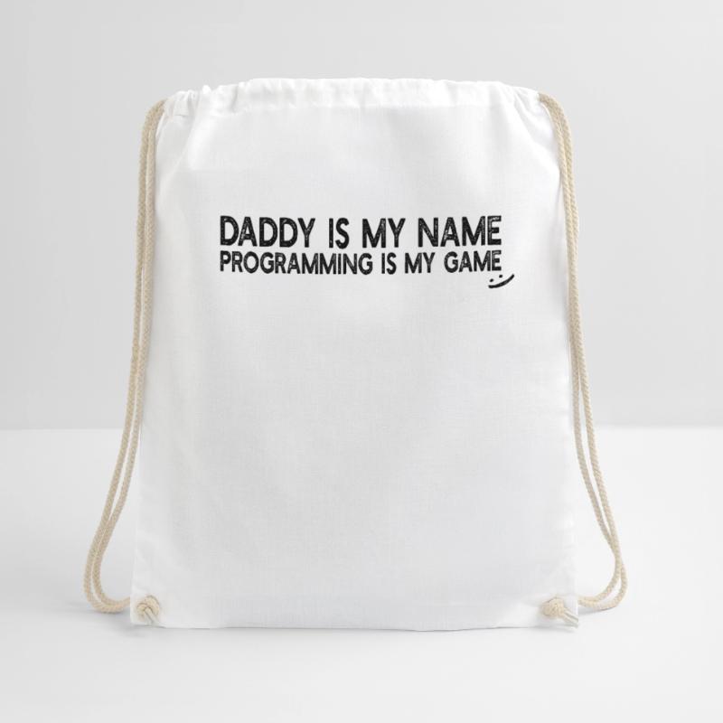 Programmer Daddy is my name Programming is my game Turnbeutel