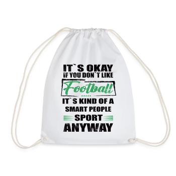 Ce n’est pas grave si vous n’aimez pas le football - Sac de sport léger - blanc - Devant