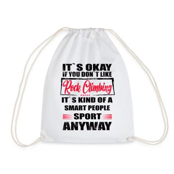 It's Okay If You Don't Like Rock Climbing - Drawstring Bag - white - Front