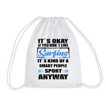 It's Okay If You Don't Like surfing - Turnbeutel - Weiß - Vorne