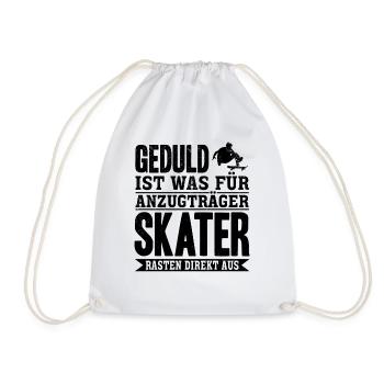Geduld ist was für Anzugträger Skater rasten dir - Turnbeutel - Weiß - Vorne