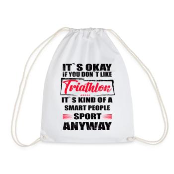 It's Okay If You Don't Like triathlon - Turnbeutel - Weiß - Vorne