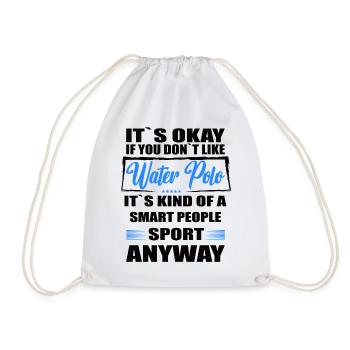 It's Okay If You Don't Like water polo - Drawstring Bag - white - Front