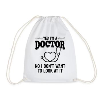 Yes Im A Doctor No I Don't Want To Look At It - Fu - Drawstring Bag - white - Front