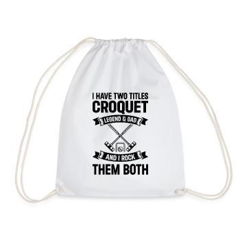 I Have Two Titles Croquet Legend & Dad And I Rock - Turnbeutel - Weiß - Vorne